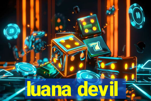 luana devil
